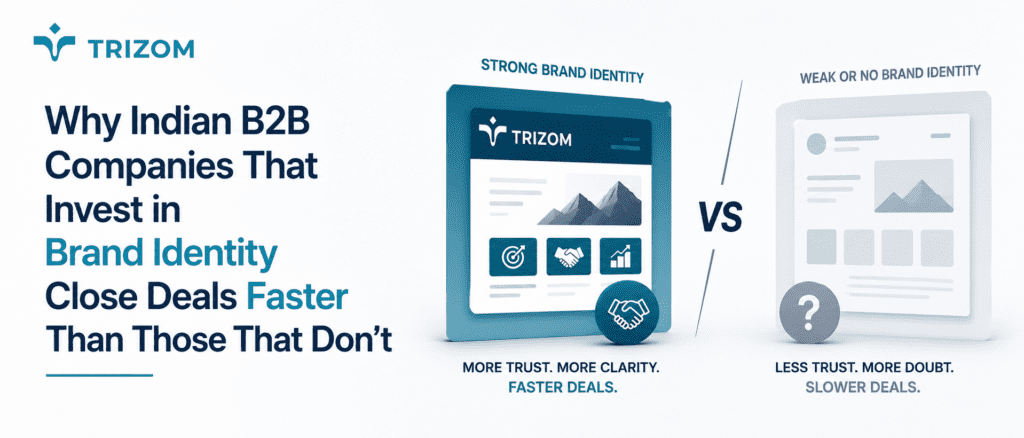 Why Indian B2B Companies That Invest in Brand Identity Close Deals Faster Than Those That Don’t