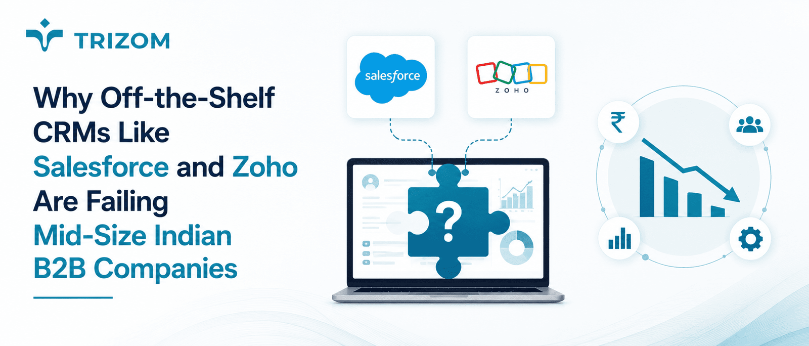 Why Off-the-Shelf CRMs Like Salesforce and Zoho Are Failing Mid-Size Indian B2B Companies